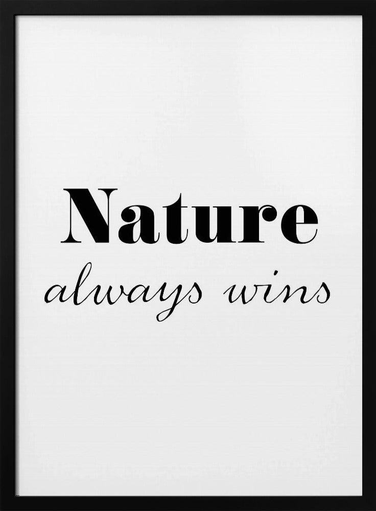 Nature always wins | Poster