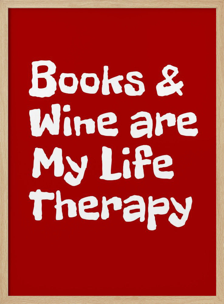 Books and Wine Are My Life Therapy | Poster