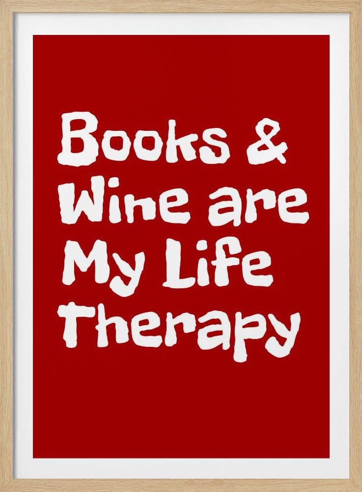 Books and Wine Are My Life Therapy | Poster
