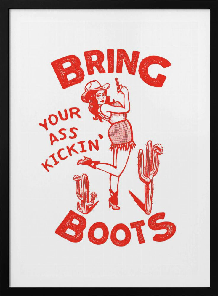 Ass Kicking Boots Funny Western Cowgirl | Poster