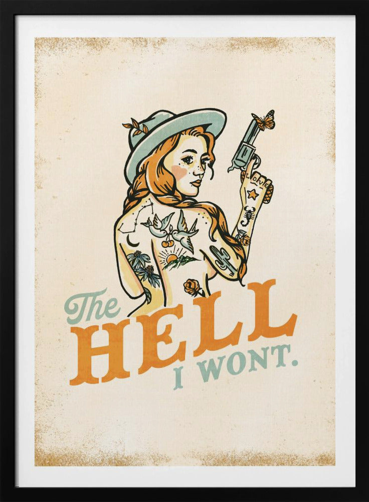 Hell I Wont Sassy Tattoo Pinup Girl | Poster