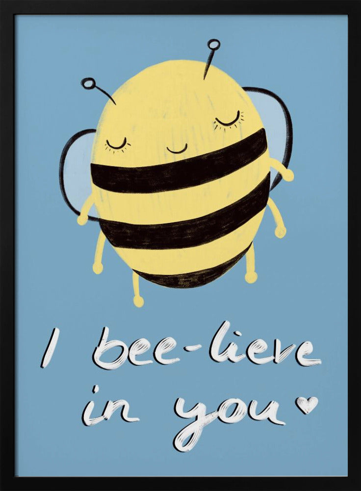 Bee-lieve in You! | Poster
