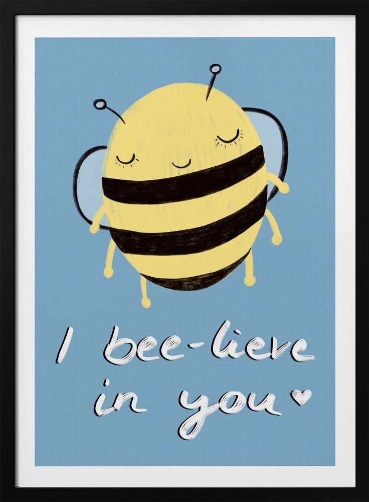 Bee-lieve in You! | Poster
