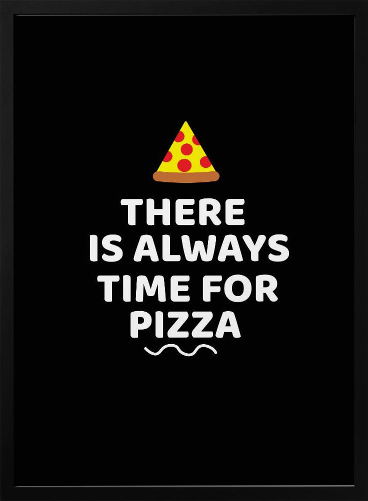 There Is Always Time for Pizza | Poster