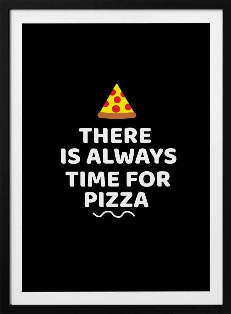 There Is Always Time for Pizza | Poster
