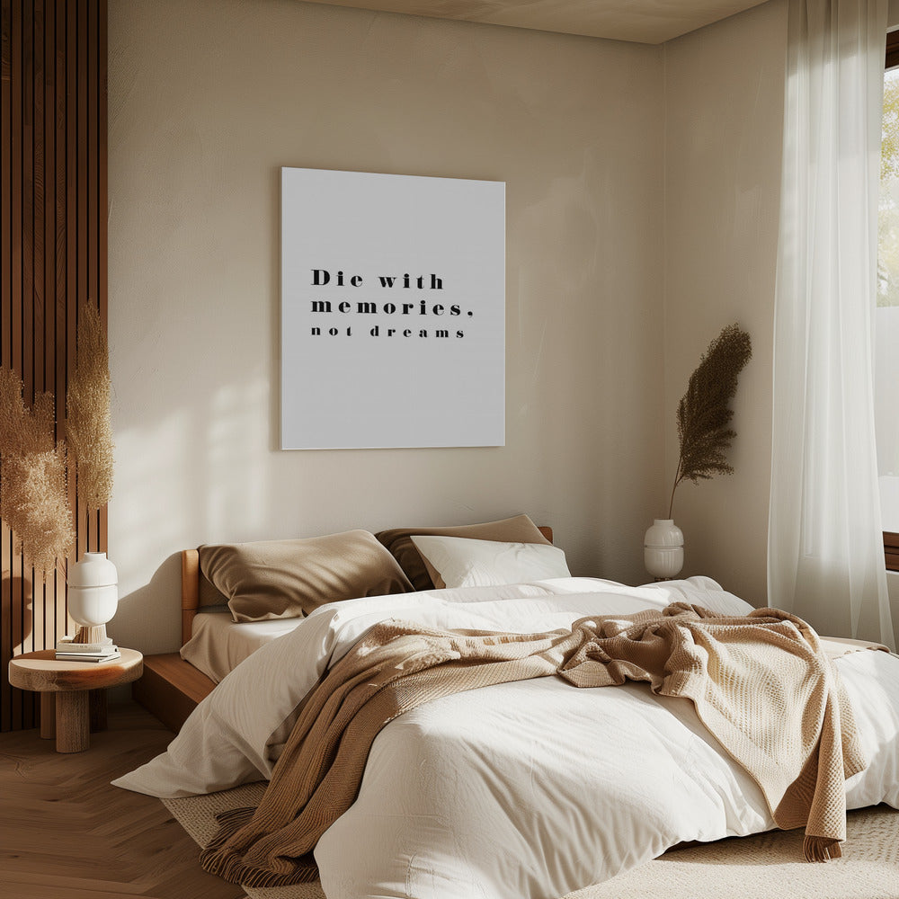 Die with memories | Canvas