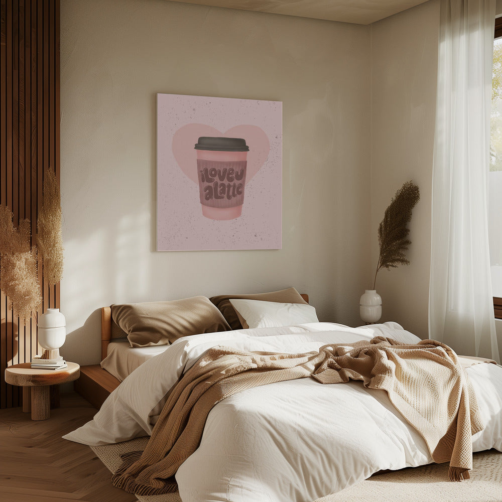 Love you a Latte | Canvas