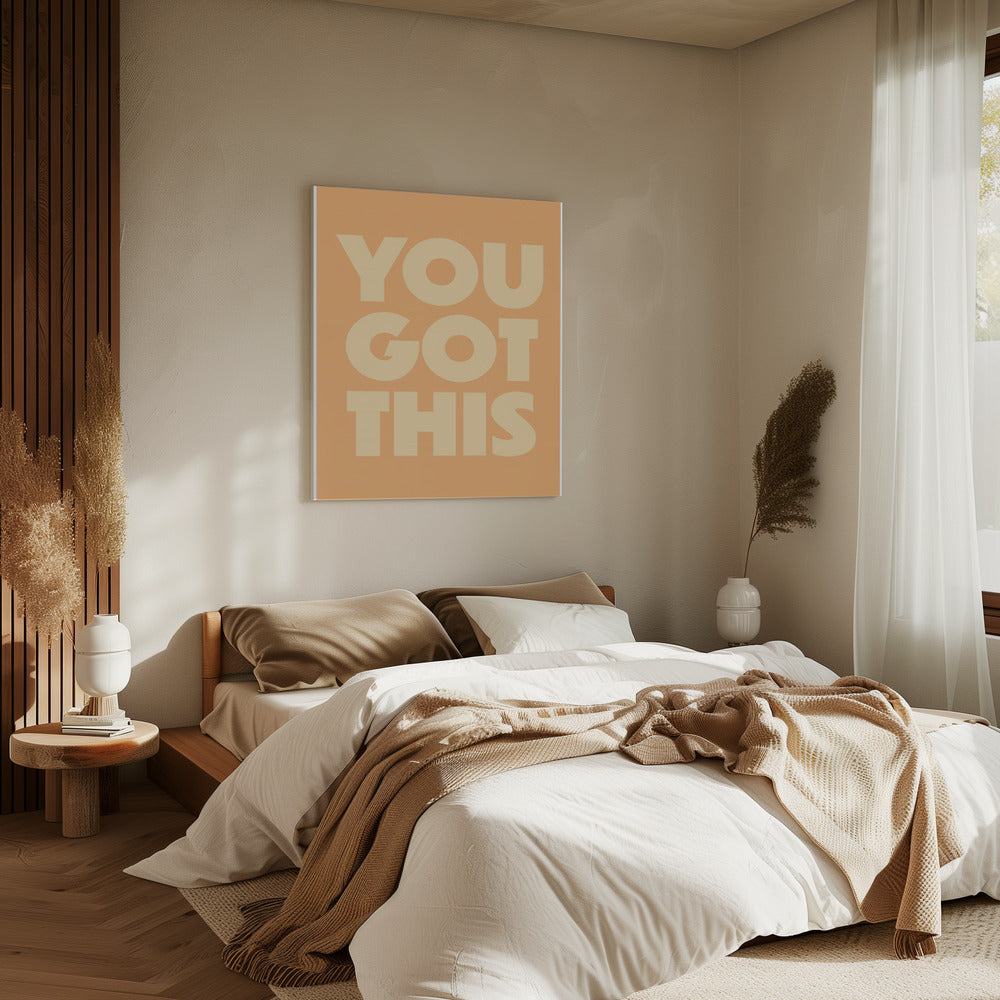 you got this | Canvas