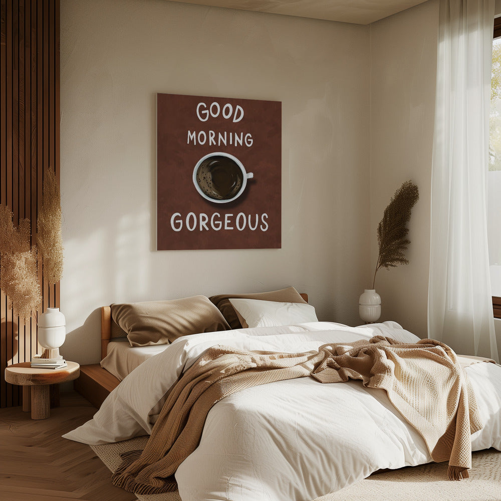 Good Morning Gorgeous | Canvas