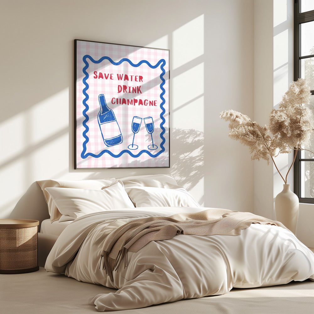 Save Water Drink Champagne | Poster
