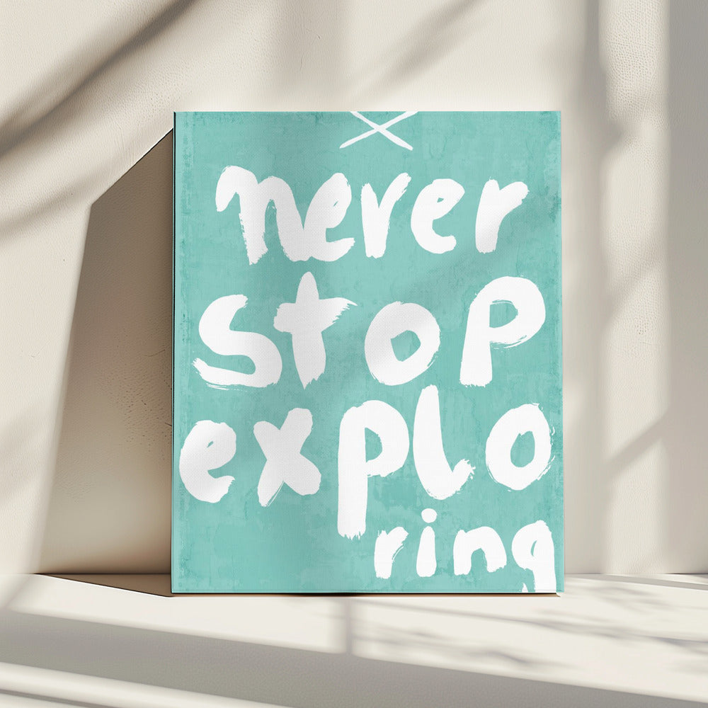 Never Stop Exploring | Canvas