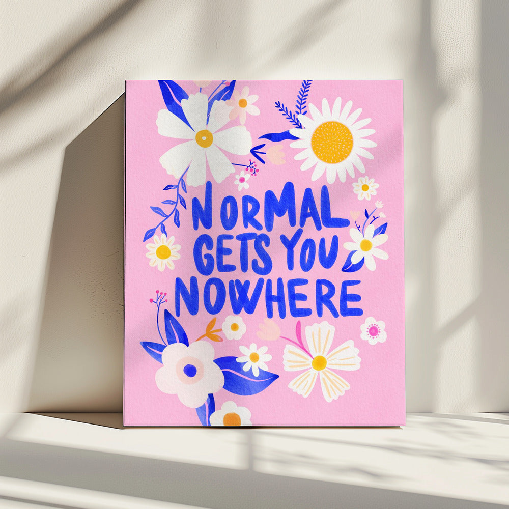 Normal Gets You Nowhere | Canvas
