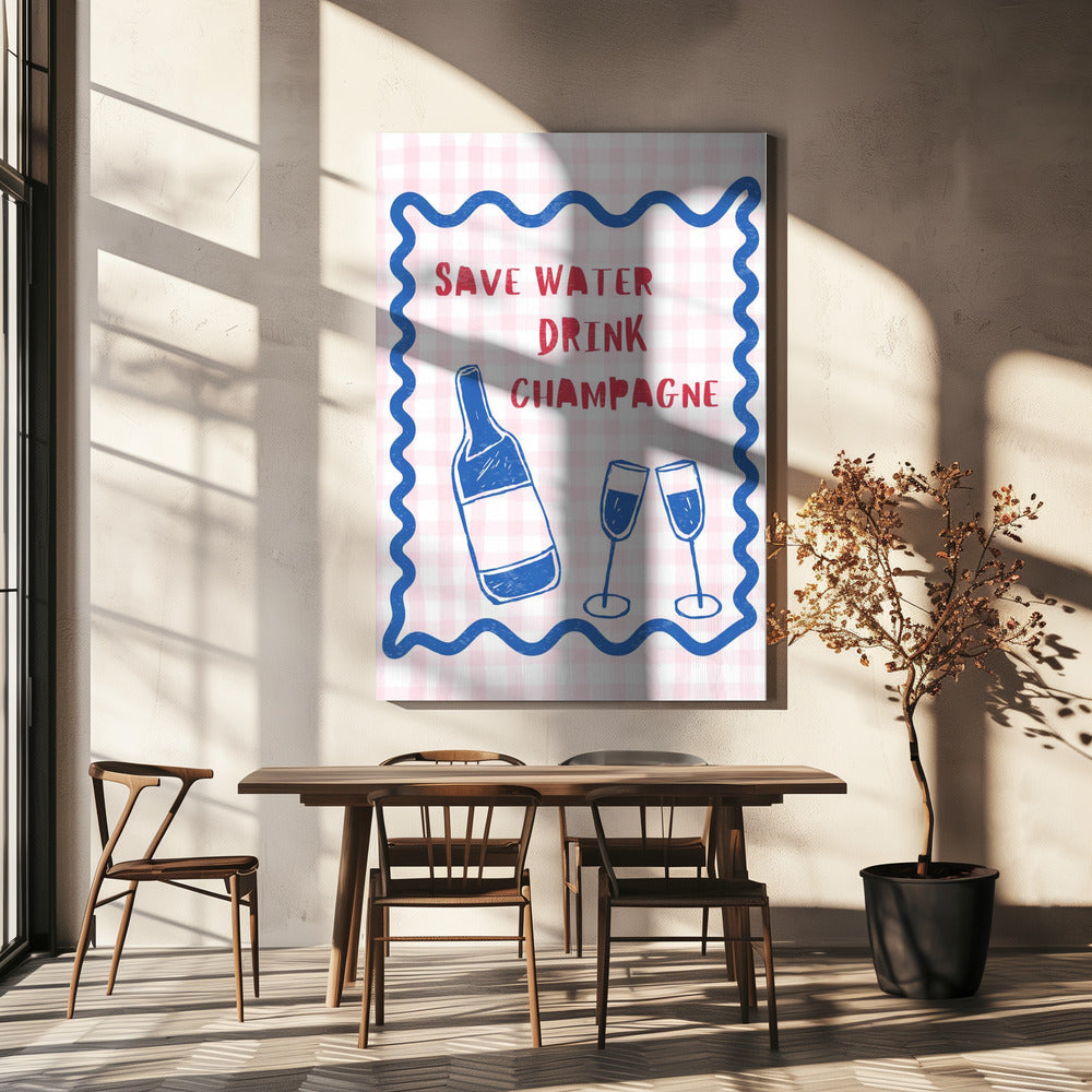 Save Water Drink Champagne | Canvas