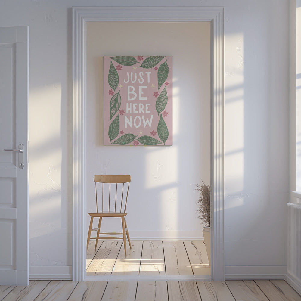 Just Be Nere Now | Canvas