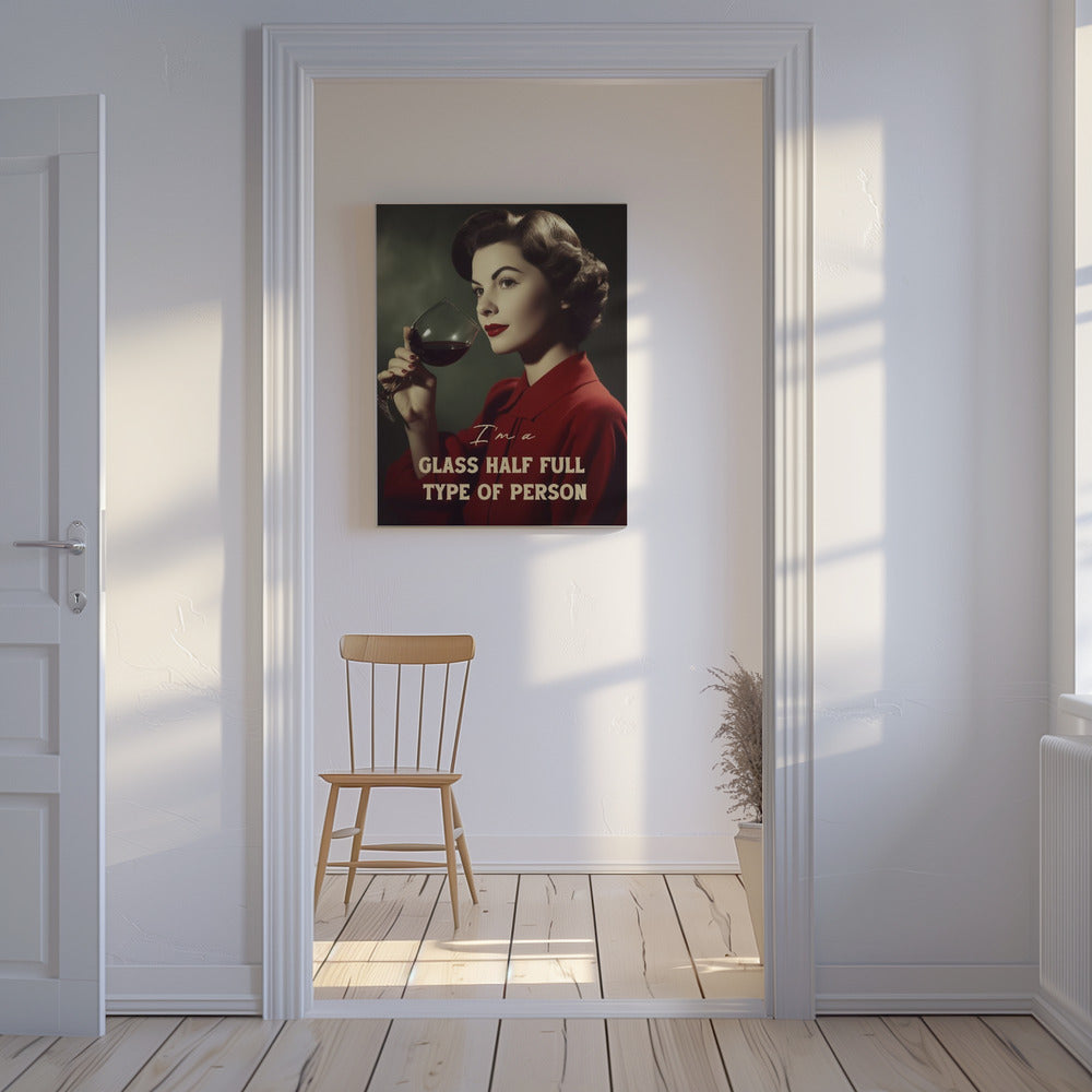 I'm a glass half full type of person | Canvas