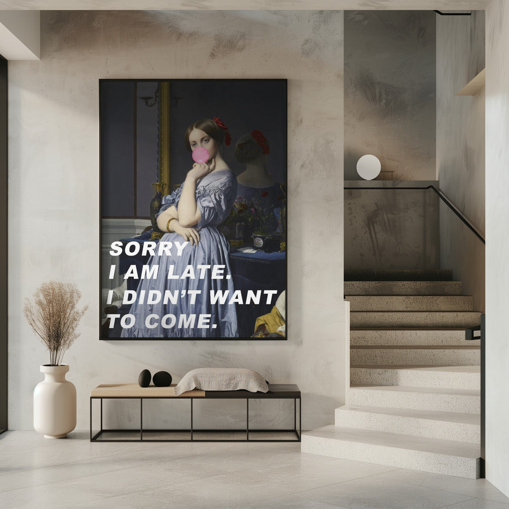 Sorry I Am Late. I Didn't Want To Come. | Poster