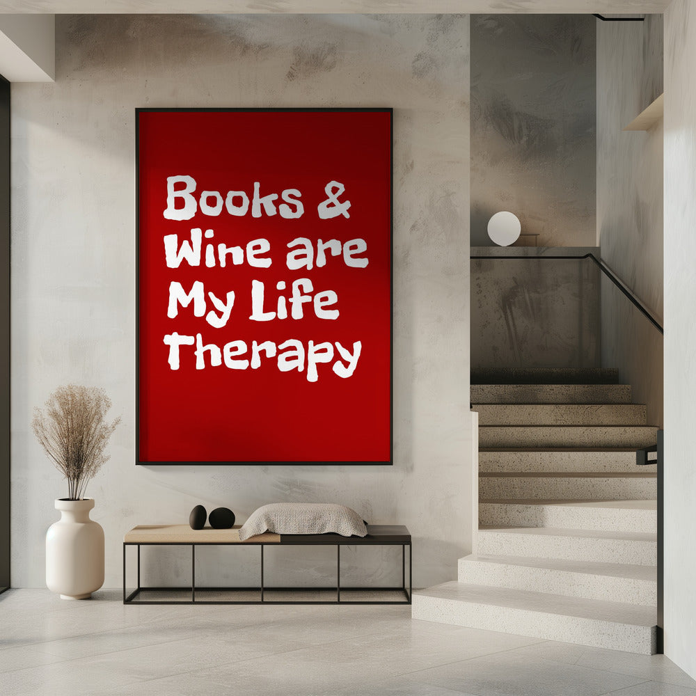 Books and Wine Are My Life Therapy | Poster