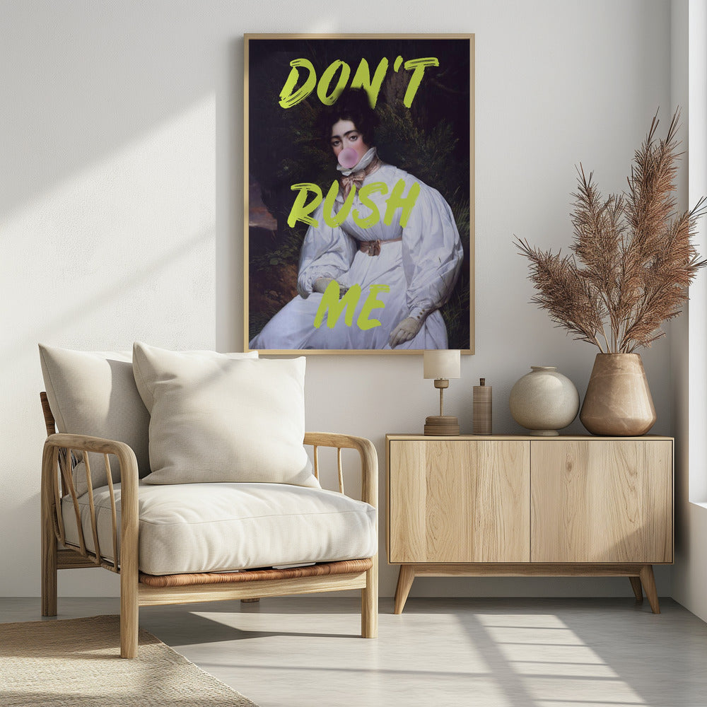 Don't Rush Me Bubble-Gum Art | Poster