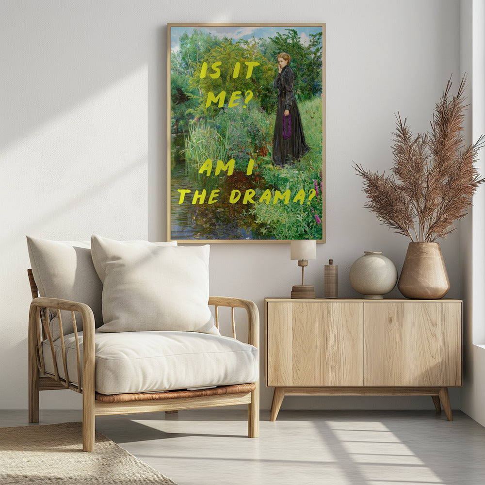 Is It Me? Am I The Drama? | Poster