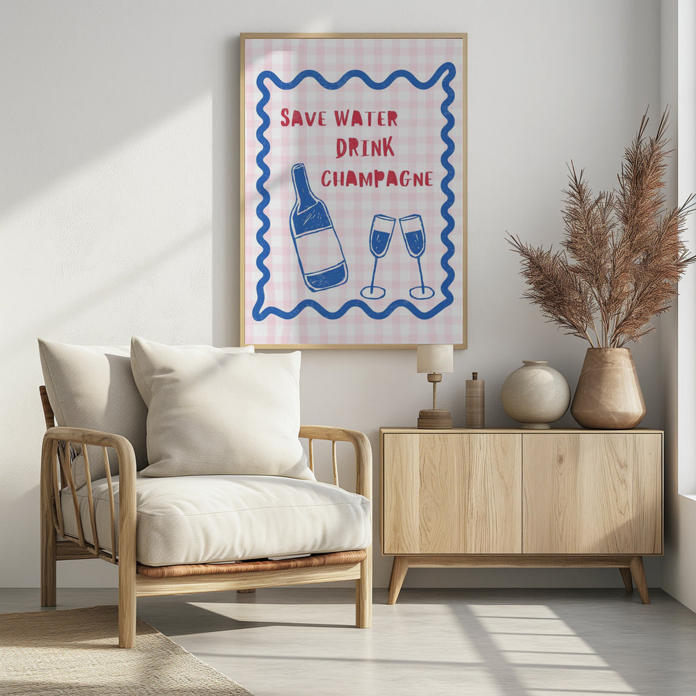 Save Water Drink Champagne | Poster