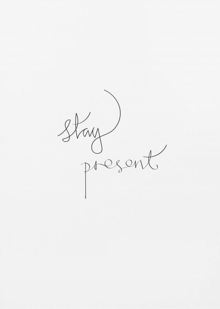 Stay Present | Poster