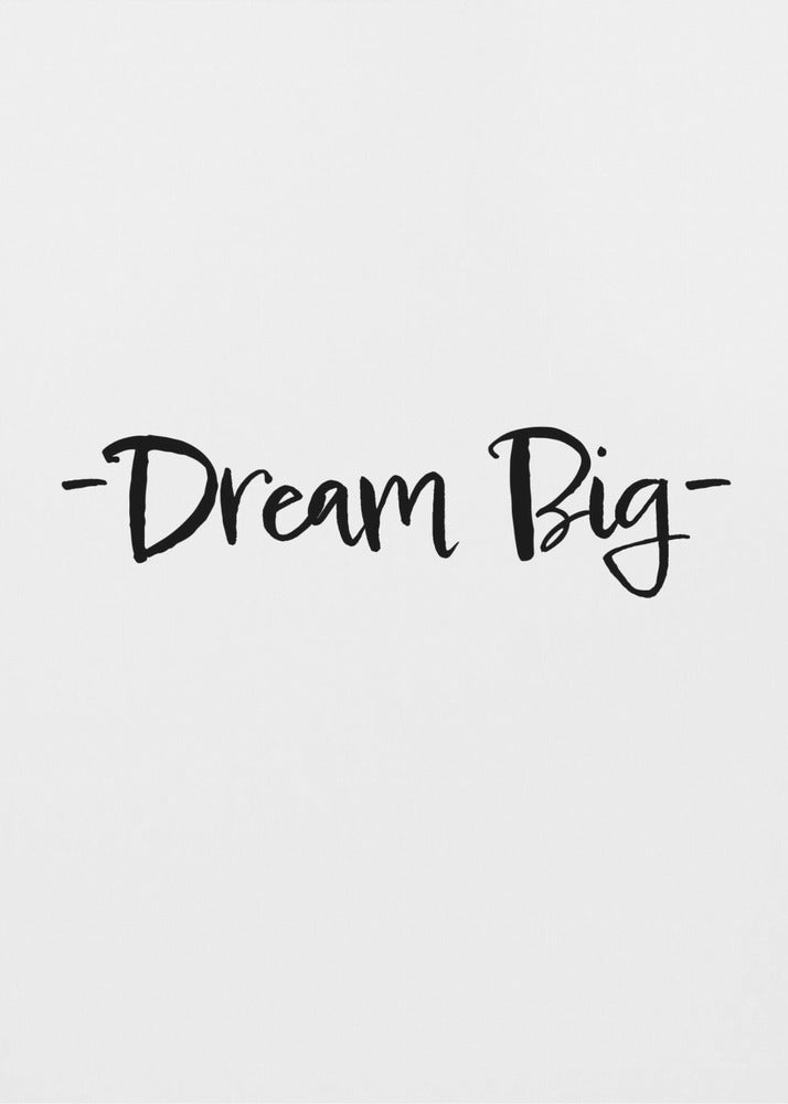 Dream Big | Poster