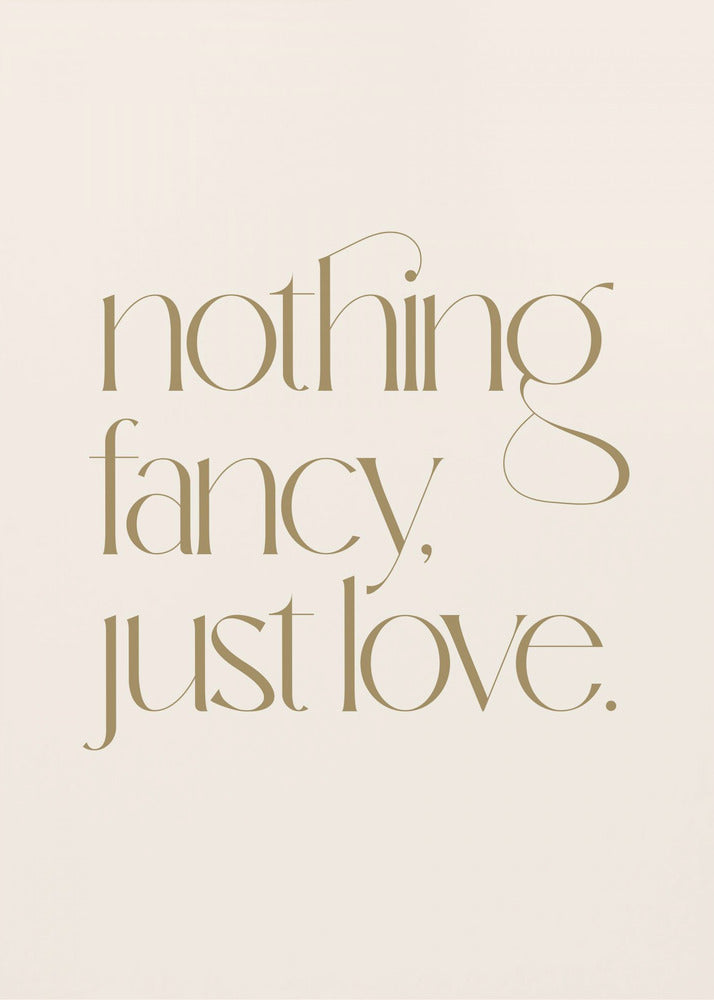 Nothing Fancy Just Love | Canvas