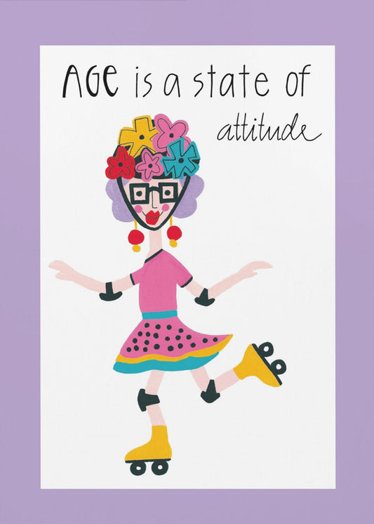 Age Is A State Of Attitude | Poster