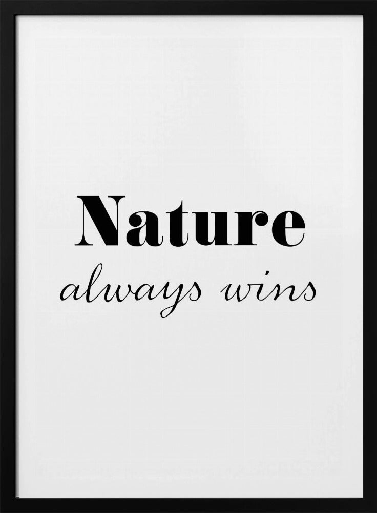 Nature always wins | Poster