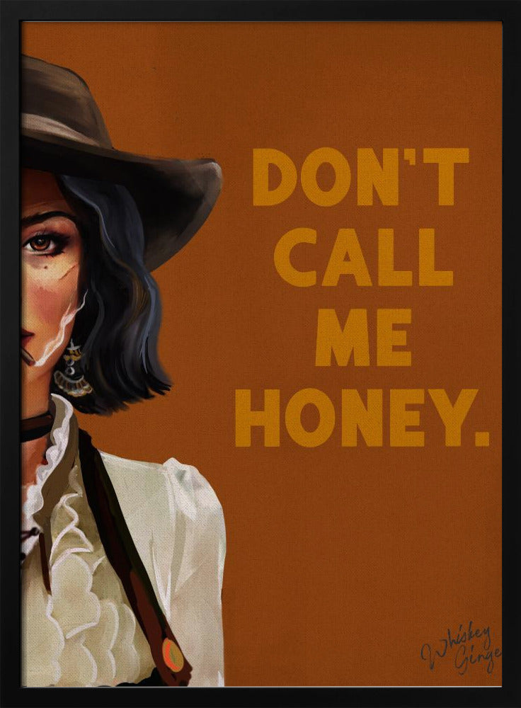 Don&#039;t Call Me Honey Badass Western Cowgirl Art | Poster