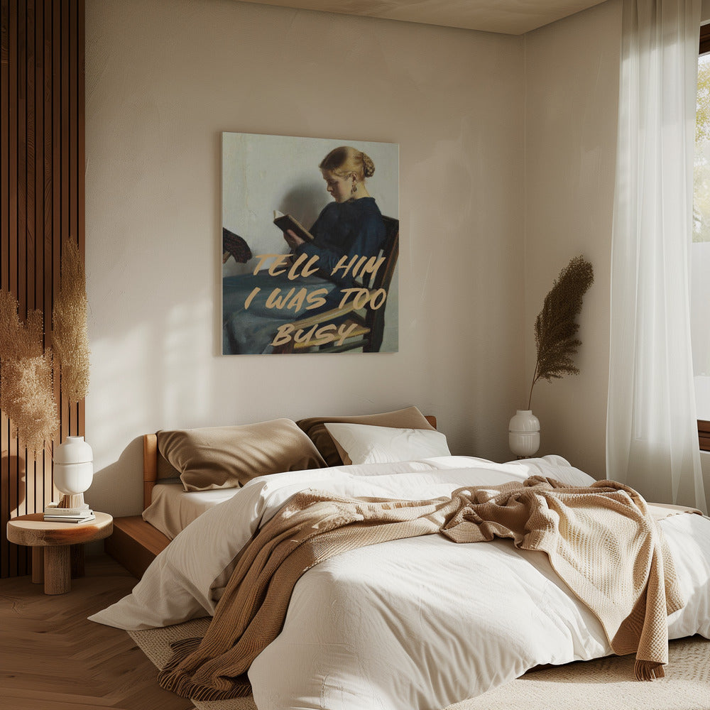 Tell Him I Was To Busy | Canvas