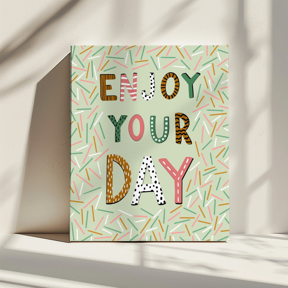 Enjoy your day | Canvas