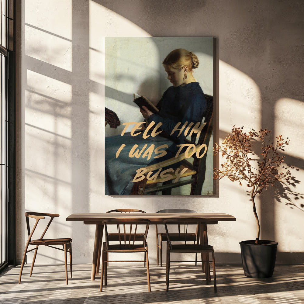 Tell Him I Was To Busy | Canvas