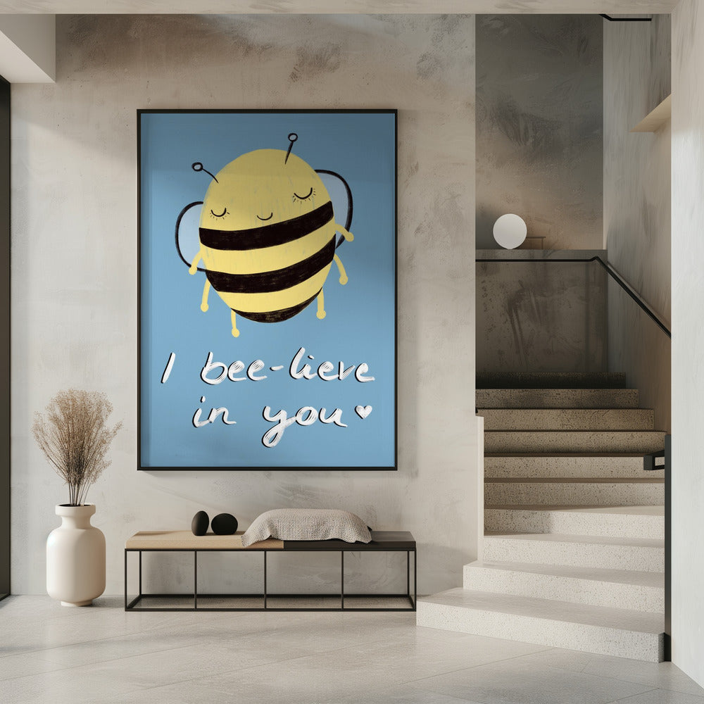 Bee-lieve in You! | Poster