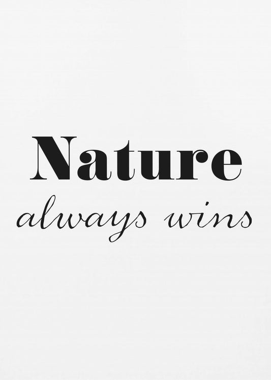 Nature always wins | Poster