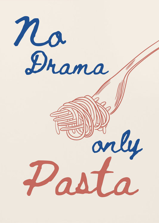 No drama only pasta, Illustration + Text | Poster