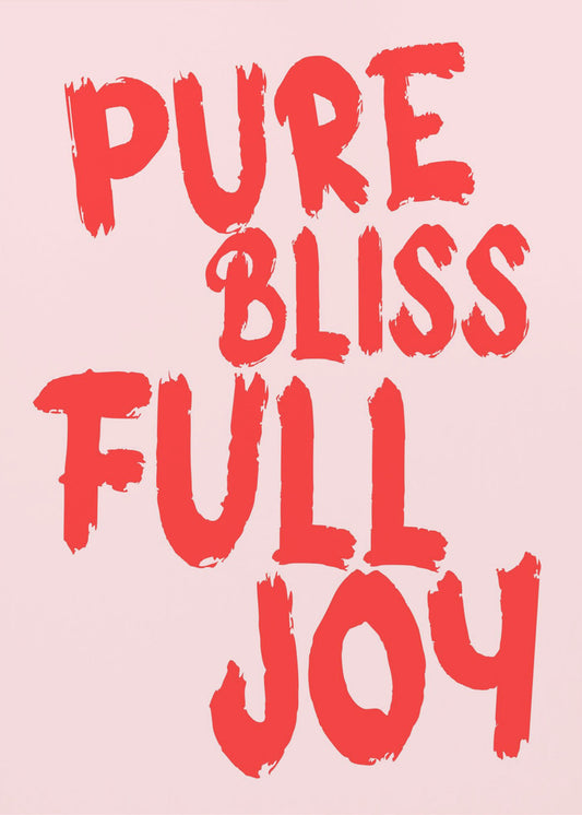 Pure bliss, full joy | Poster