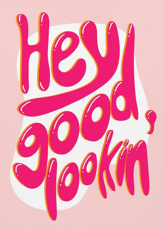 Good lookin | Poster