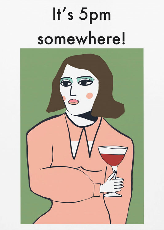 It&#039;s 5pm Somewhere - Humour Lady drinking wine | Poster