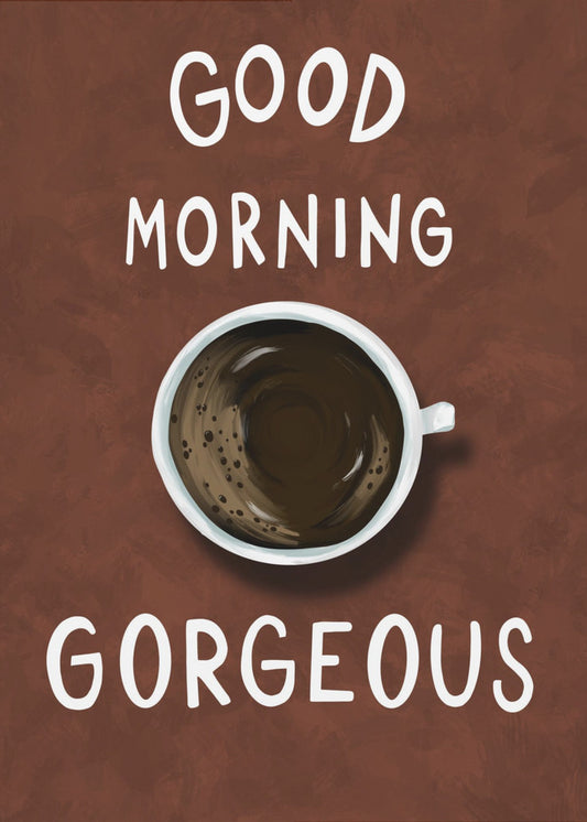 Good Morning Gorgeous | Poster